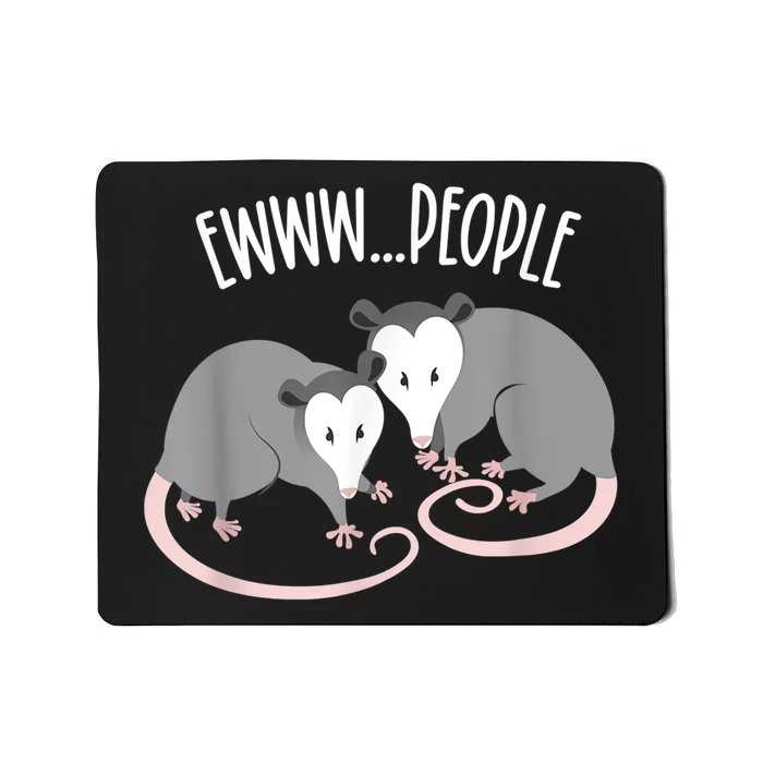 Opossum Drama Ewww People Funny Possum Mousepad