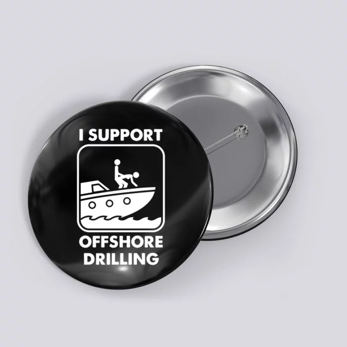 Offshore Drilling Funny Gift Button