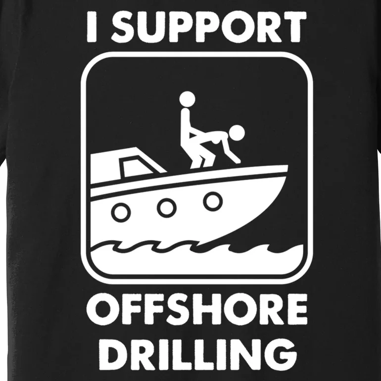 Offshore Drilling Funny Gift Premium T-Shirt