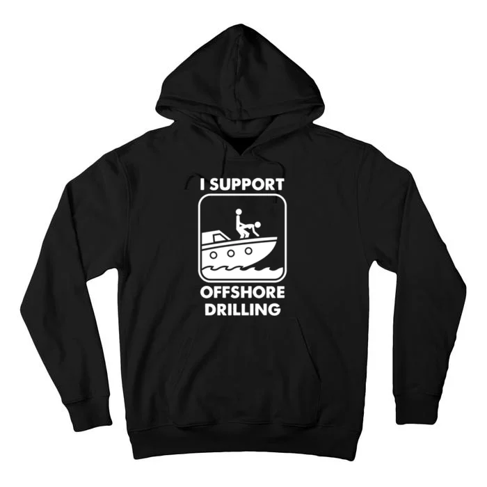 Offshore Drilling Funny Gift Tall Hoodie