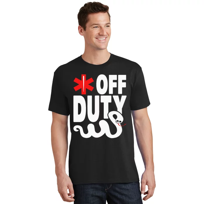 Off Duty Funny EMT EMS Paramedic T-Shirt