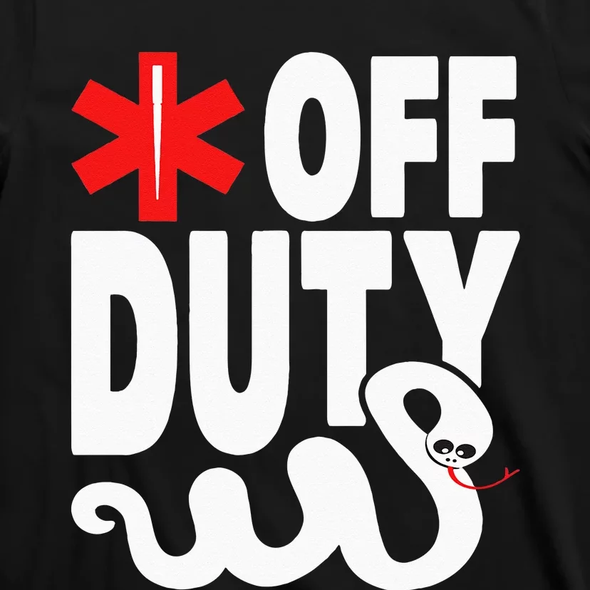 Off Duty Funny EMT EMS Paramedic T-Shirt