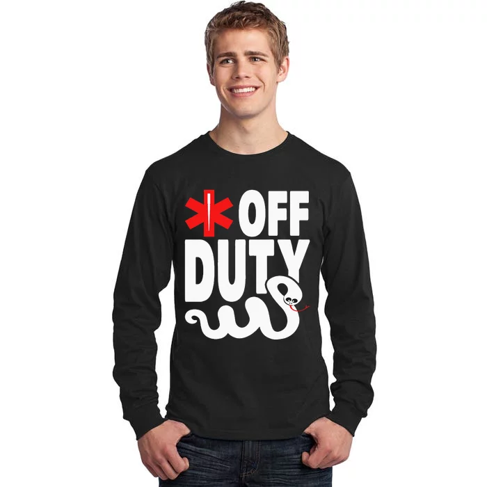 Off Duty Funny EMT EMS Paramedic Tall Long Sleeve T-Shirt