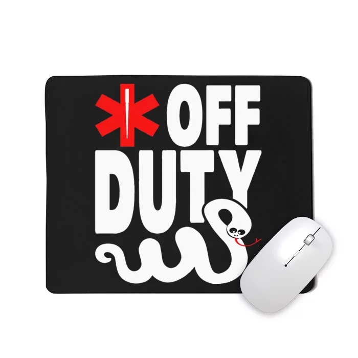 Off Duty Funny EMT EMS Paramedic Mousepad