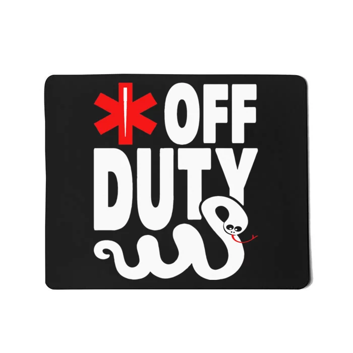 Off Duty Funny EMT EMS Paramedic Mousepad