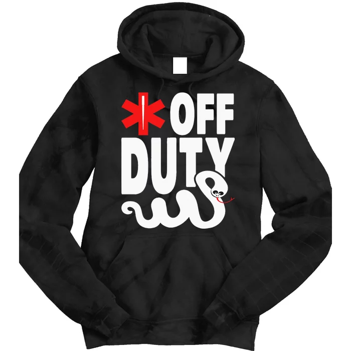 Off Duty Funny EMT EMS Paramedic Tie Dye Hoodie