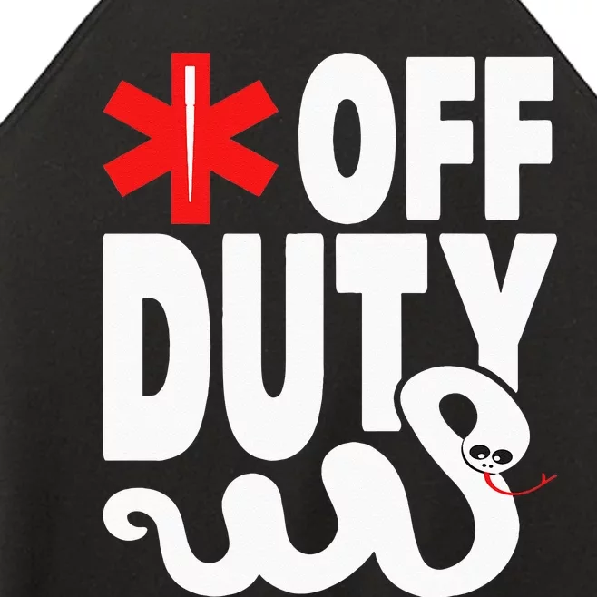 Off Duty Funny EMT EMS Paramedic Women’s Perfect Tri Rocker Tank