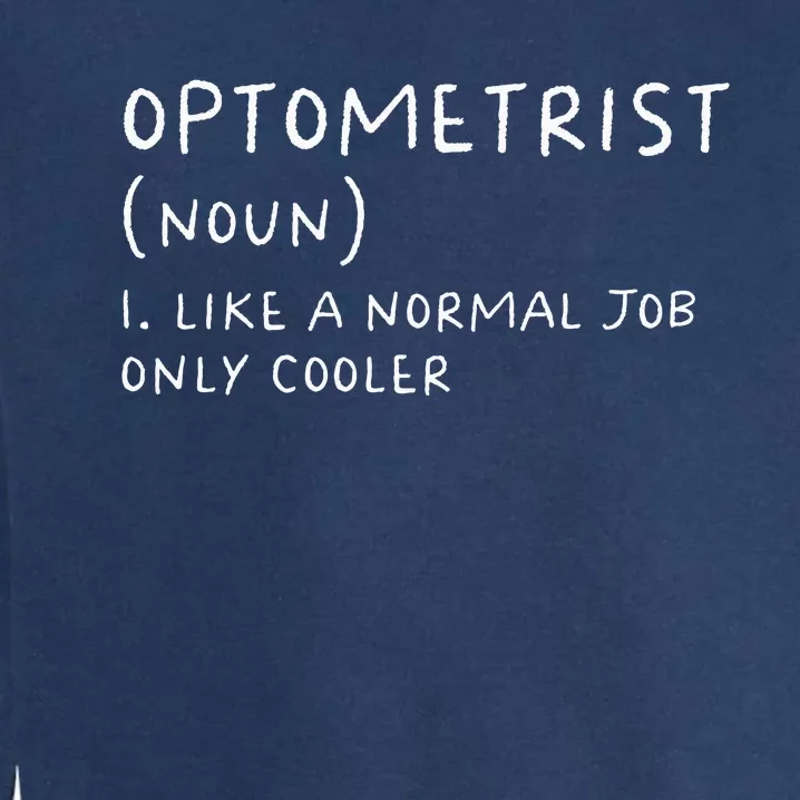 Optometrist Definition Funny Optician Garment-Dyed Sweatshirt