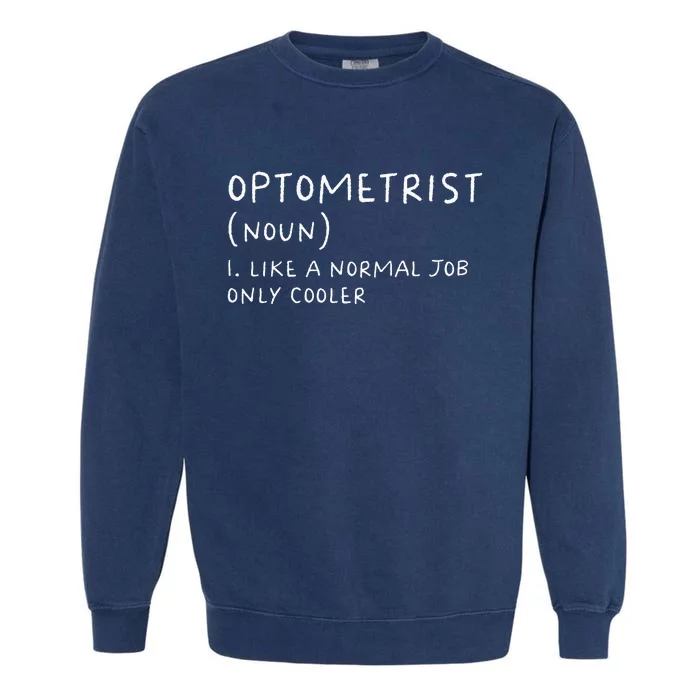 Optometrist Definition Funny Optician Garment-Dyed Sweatshirt