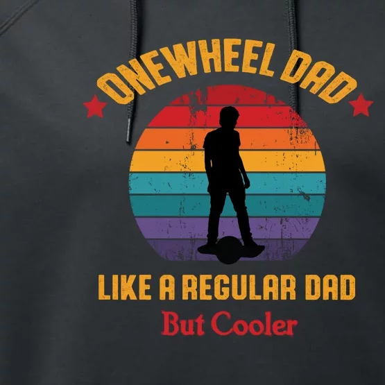 Onewheel Dad Funny Quote Performance Fleece Hoodie