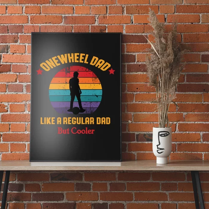 Onewheel Dad Funny Quote Poster