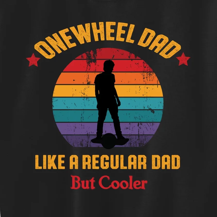 Onewheel Dad Funny Quote Kids Sweatshirt