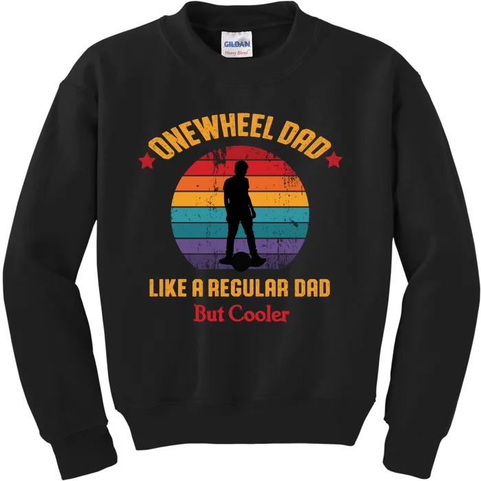 Onewheel Dad Funny Quote Kids Sweatshirt