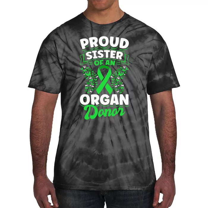 Organ Donation Green Ribbon Proud Sister Of An Organ Donor Tie-Dye T-Shirt