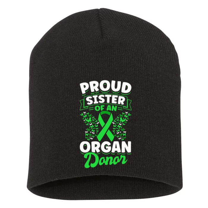 Organ Donation Green Ribbon Proud Sister Of An Organ Donor Short Acrylic Beanie