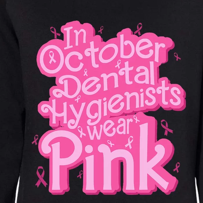 October Dental Hygienist Breast Cancer Awareness Support Womens California Wash Sweatshirt