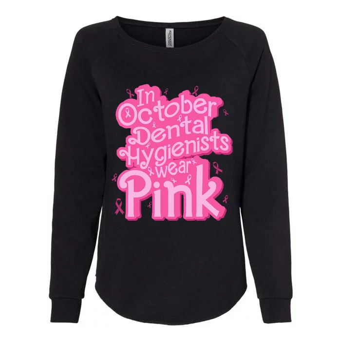 October Dental Hygienist Breast Cancer Awareness Support Womens California Wash Sweatshirt