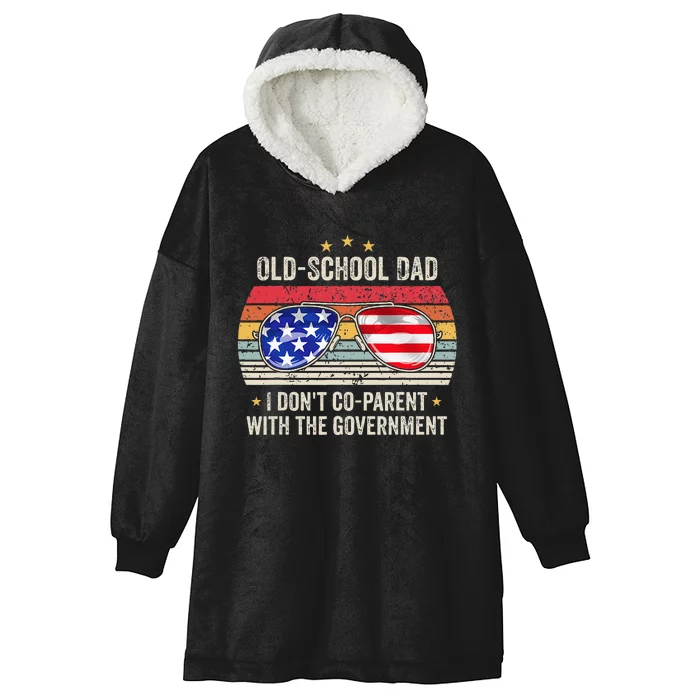 OldSchool Dad I don't coparent with the government Vintage Hooded Wearable Blanket