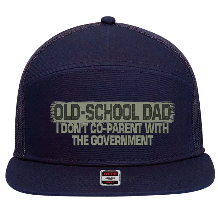 OldSchool Dad I Dont Coparent With The Government Vintage 7 Panel Mesh Trucker Snapback Hat