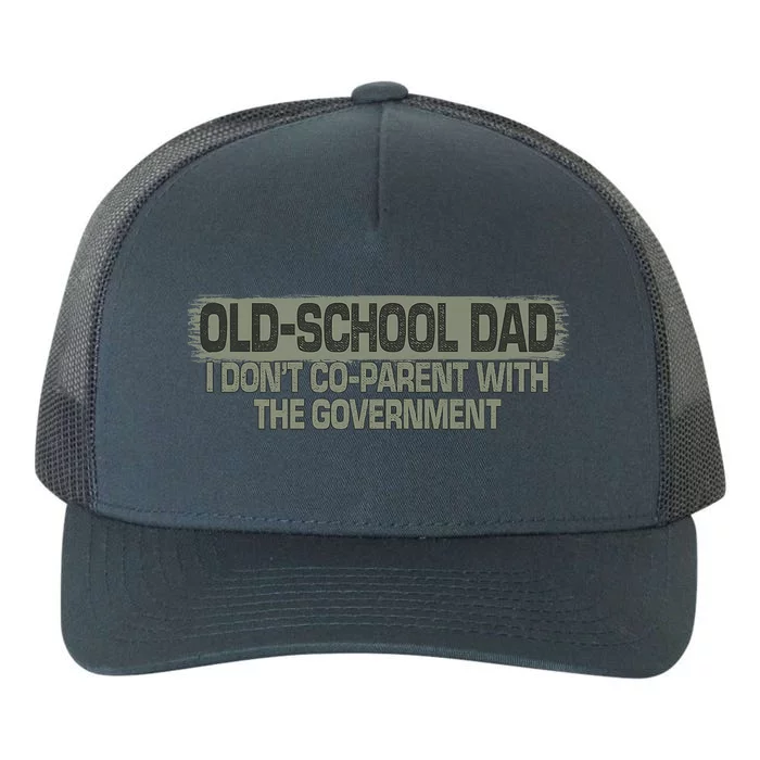 OldSchool Dad I Dont Coparent With The Government Vintage Yupoong Adult 5-Panel Trucker Hat