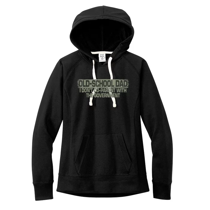 OldSchool Dad I Dont Coparent With The Government Vintage Women's Fleece Hoodie