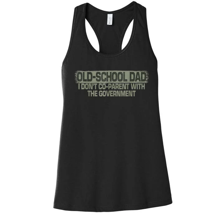 OldSchool Dad I Dont Coparent With The Government Vintage Women's Racerback Tank