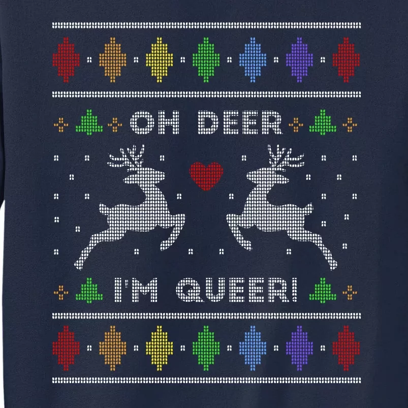 Oh Deer I'm Queer Fun Gay Lesbian Rainbow Love Ugly Christmas Tall Sweatshirt