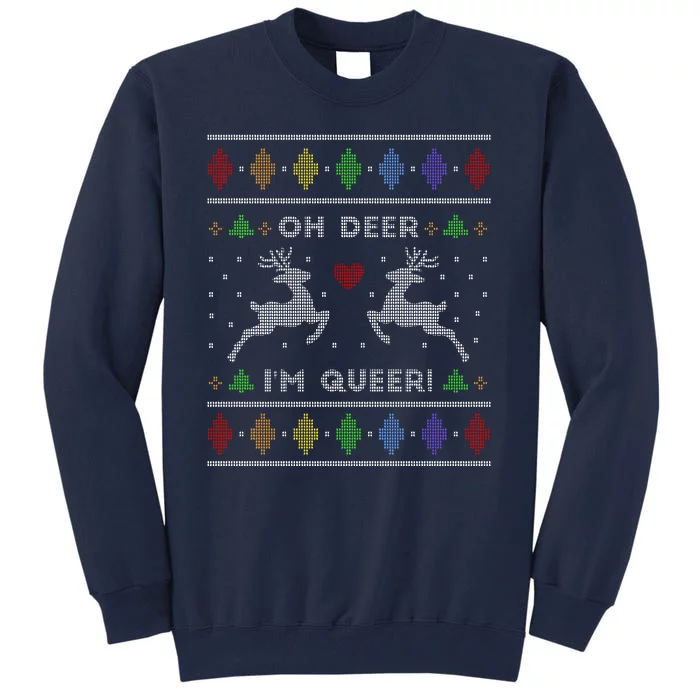 Oh Deer I'm Queer Fun Gay Lesbian Rainbow Love Ugly Christmas Tall Sweatshirt