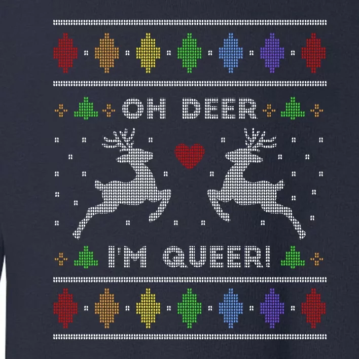 Oh Deer I'm Queer Fun Gay Lesbian Rainbow Love Ugly Christmas Toddler Sweatshirt