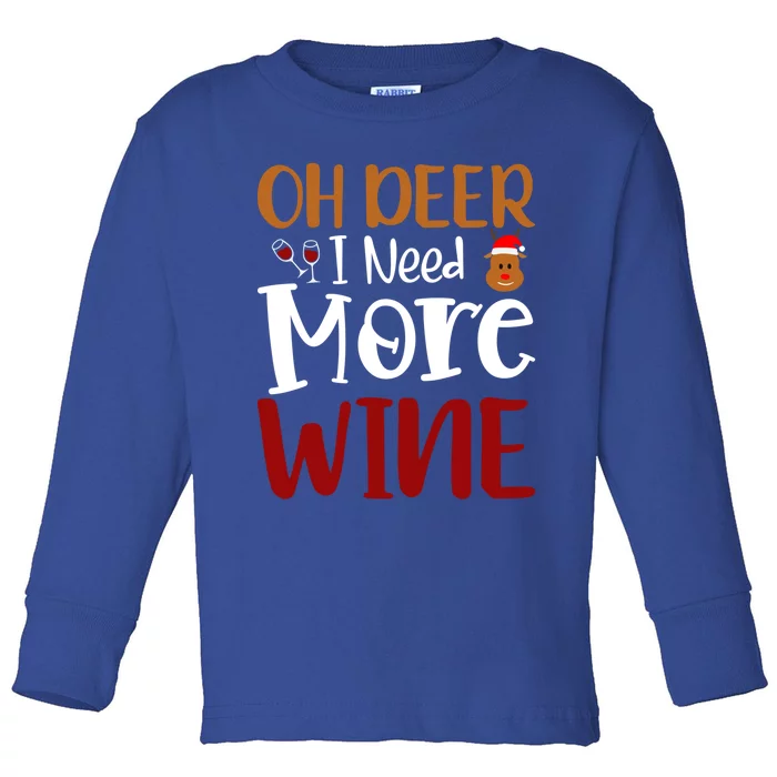 Oh Deer I Need More Wine Funny Christmas Gift Toddler Long Sleeve Shirt