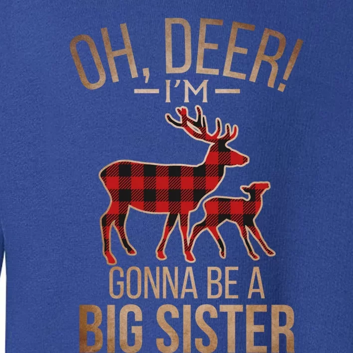 Oh Deer IM Gonna Be A Big Sister Christmas Great Gift Toddler Sweatshirt