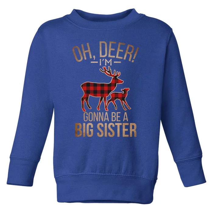 Oh Deer IM Gonna Be A Big Sister Christmas Great Gift Toddler Sweatshirt