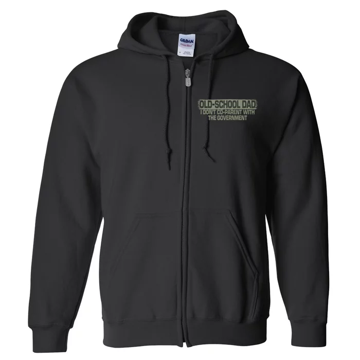 OldSchool Dad I Dont Co_parent With The Government Vintage Full Zip Hoodie