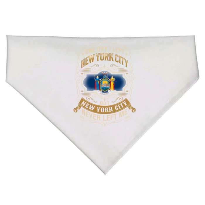 One Day I Left New York Citybut New York City Never Left Me Gift USA-Made Doggie Bandana