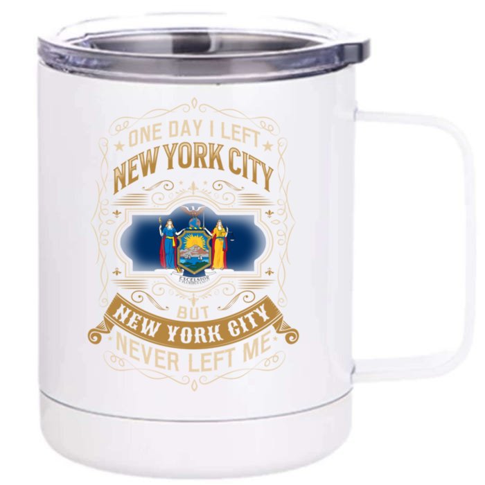 One Day I Left New York Citybut New York City Never Left Me Gift Front & Back 12oz Stainless Steel Tumbler Cup