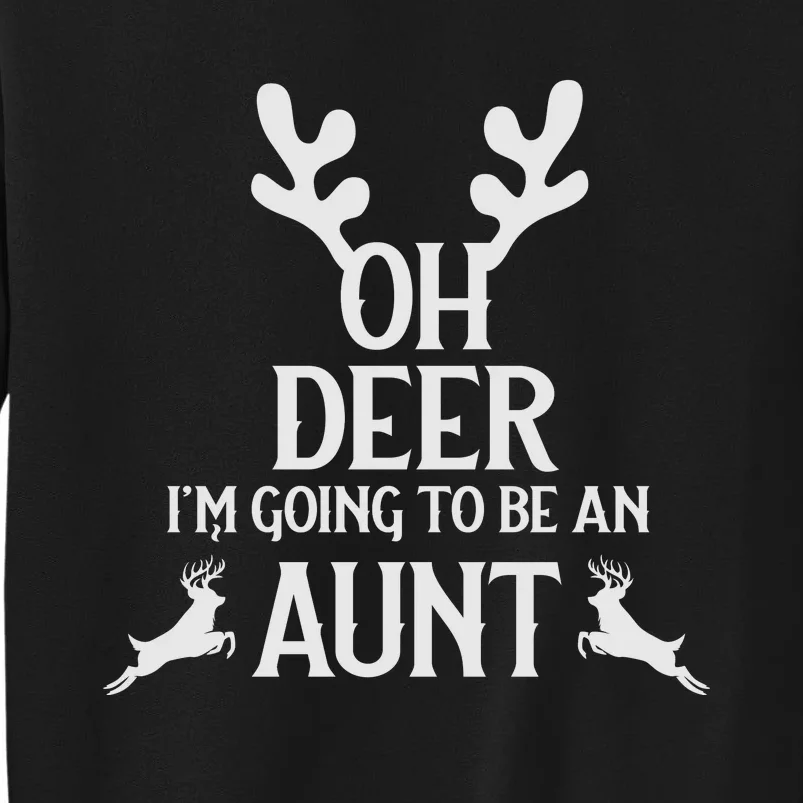 Oh Deer I'm Going To Be An Aunt Funny Xmas Tall Sweatshirt