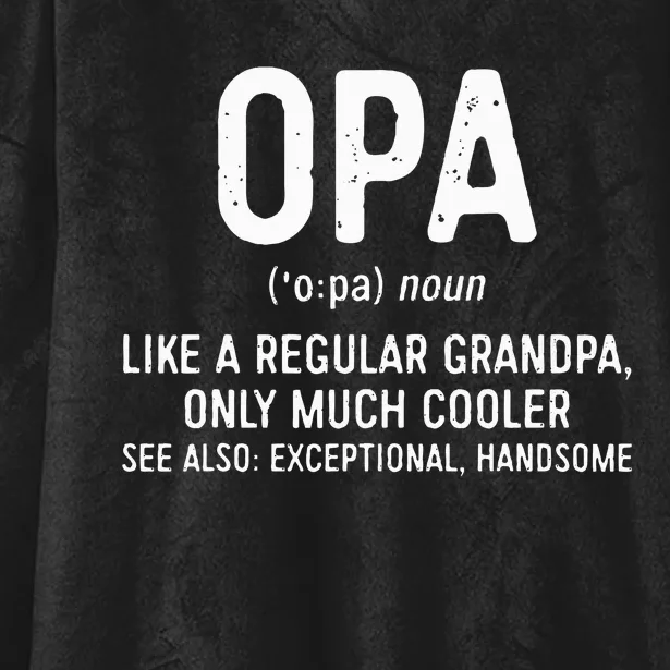 Opa Definition Like A Regular Grandpa Only Cooler Hooded Wearable Blanket