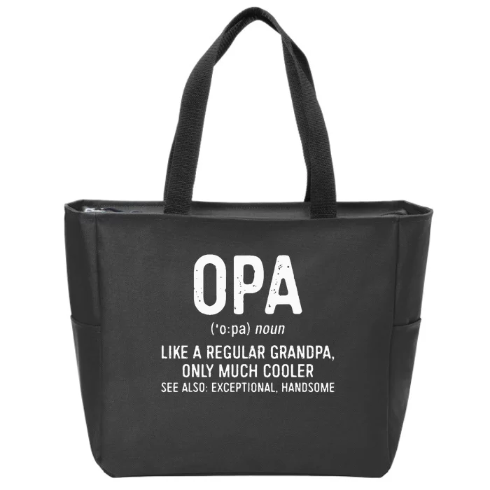 Opa Definition Like A Regular Grandpa Only Cooler Zip Tote Bag