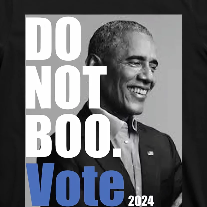 Obama Do Not Boo Vote 2024 Dont Boo Vote T-Shirt