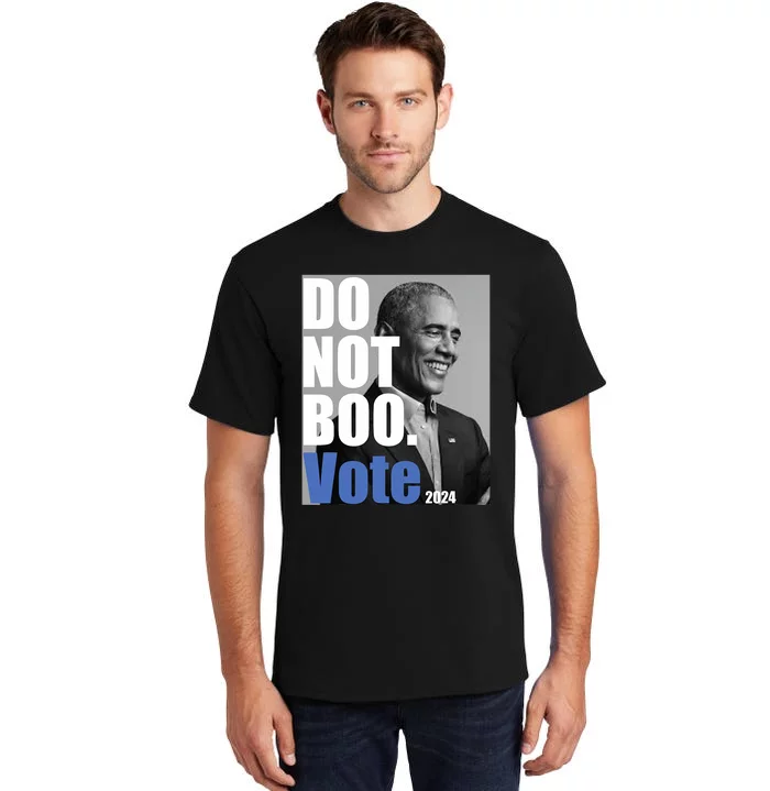 Obama Do Not Boo Vote 2024 Dont Boo Vote Tall T-Shirt