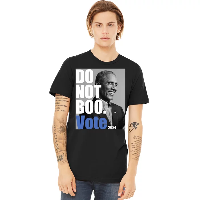 Obama Do Not Boo Vote 2024 Dont Boo Vote Premium T-Shirt