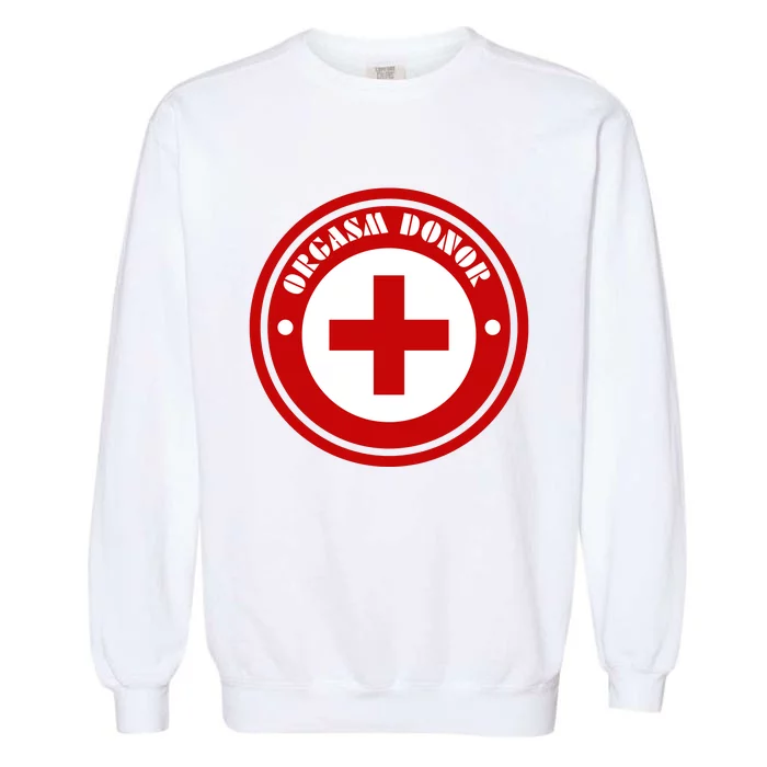 Orgasm Donor Garment-Dyed Sweatshirt