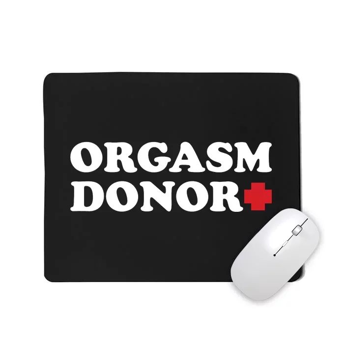 Orgasm Donor Mousepad