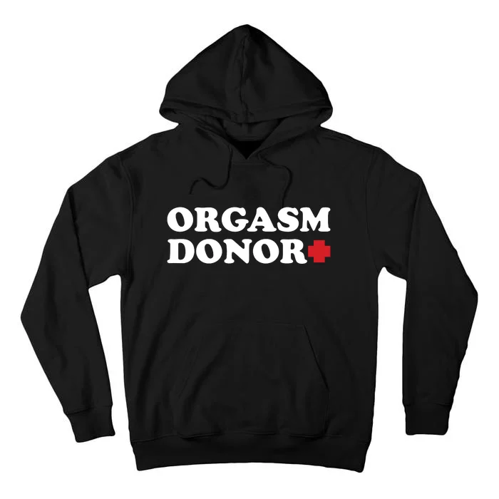 Orgasm Donor Tall Hoodie