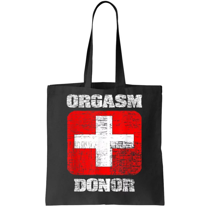 Orgasm Donor Playful Offensive Crass Funny Adult Humor Tote Bag