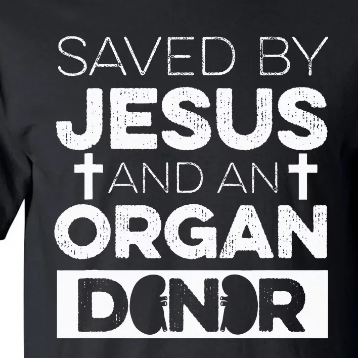 Organ Donation Quote for a Kidney Recipient Tall T-Shirt