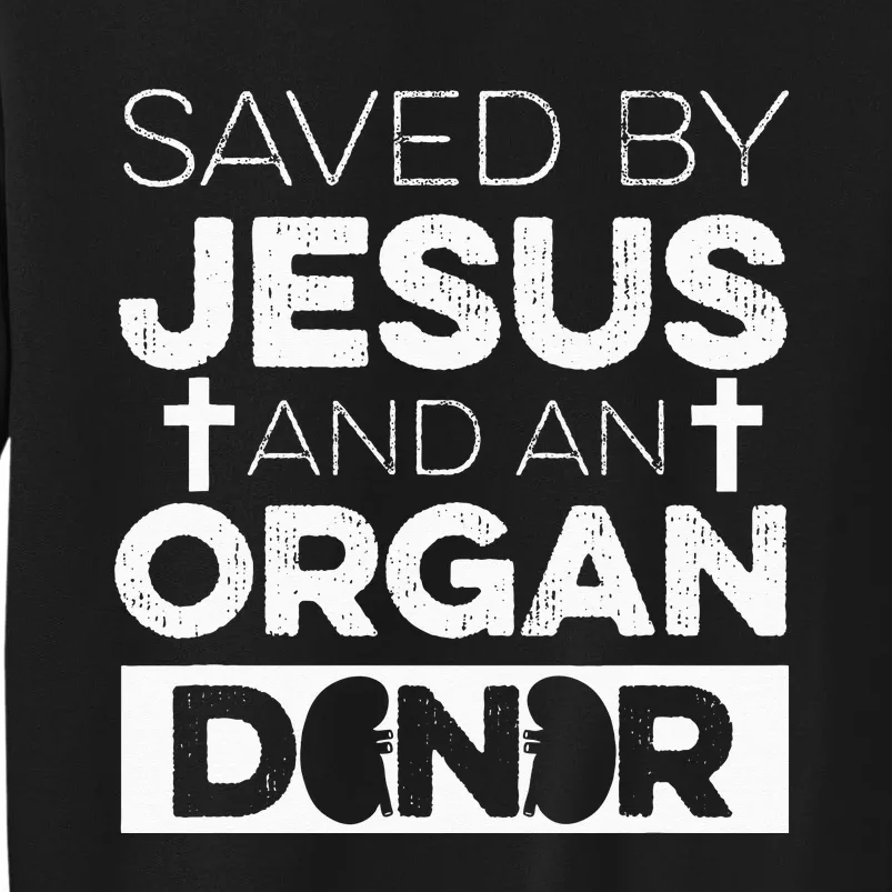 Organ Donation Quote for a Kidney Recipient Tall Sweatshirt