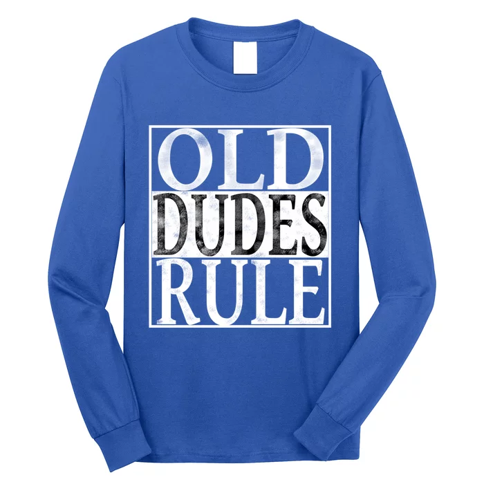 Old Dudes Rule Dad Grandpa Gift Old Funny Vintage Funny Gift Long Sleeve Shirt