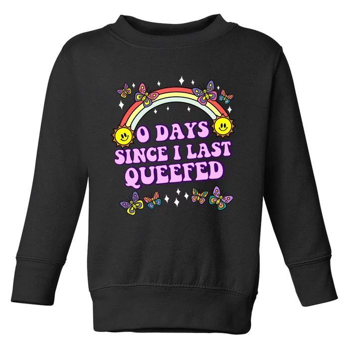 O Days Since Last Queefed Toddler Sweatshirt