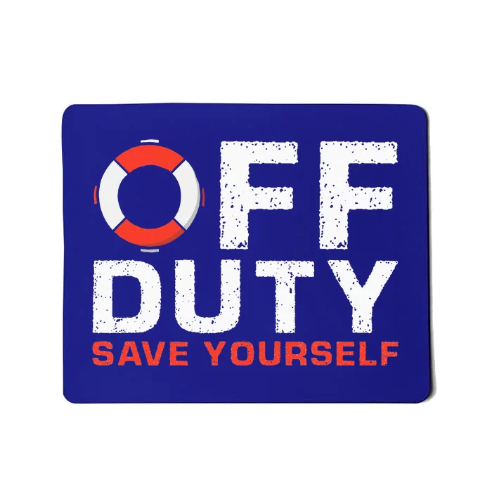 Off Duty Save Yourself Lifeguard Mousepad